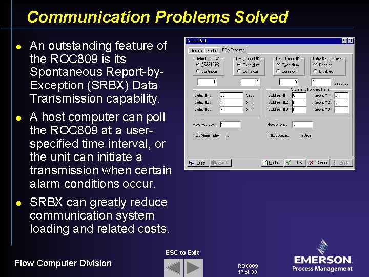 Communication Problems Solved l l l An outstanding feature of the ROC 809 is