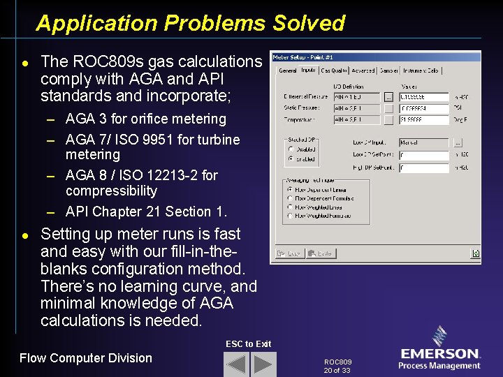 Application Problems Solved l The ROC 809 s gas calculations comply with AGA and