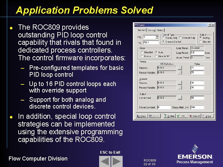 Application Problems Solved l The ROC 809 provides outstanding PID loop control capability that