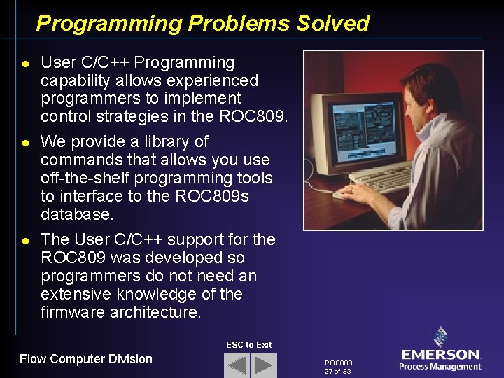 Programming Problems Solved l l l User C/C++ Programming capability allows experienced programmers to