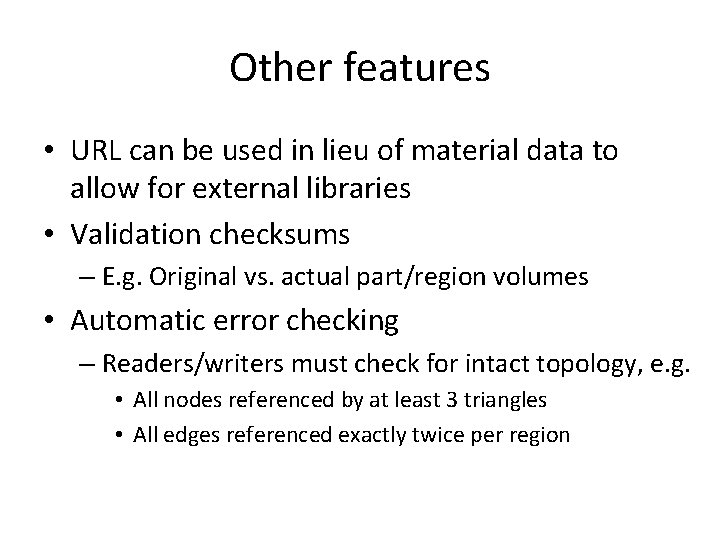 Other features • URL can be used in lieu of material data to allow