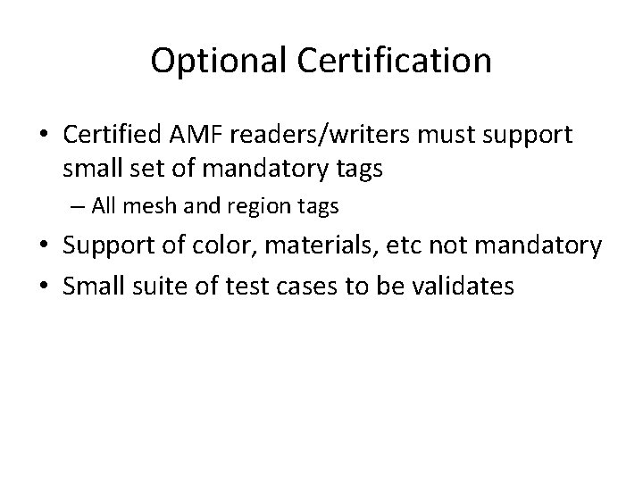 Optional Certification • Certified AMF readers/writers must support small set of mandatory tags –