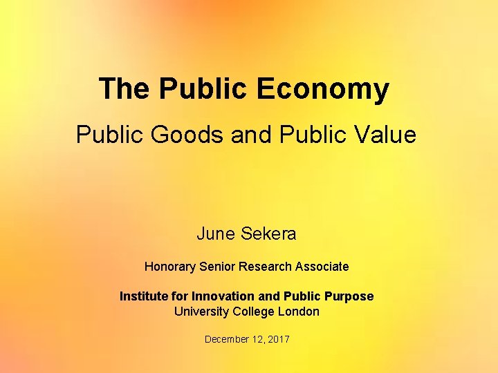 The Public Economy Public Goods and Public Value June Sekera Honorary Senior Research Associate