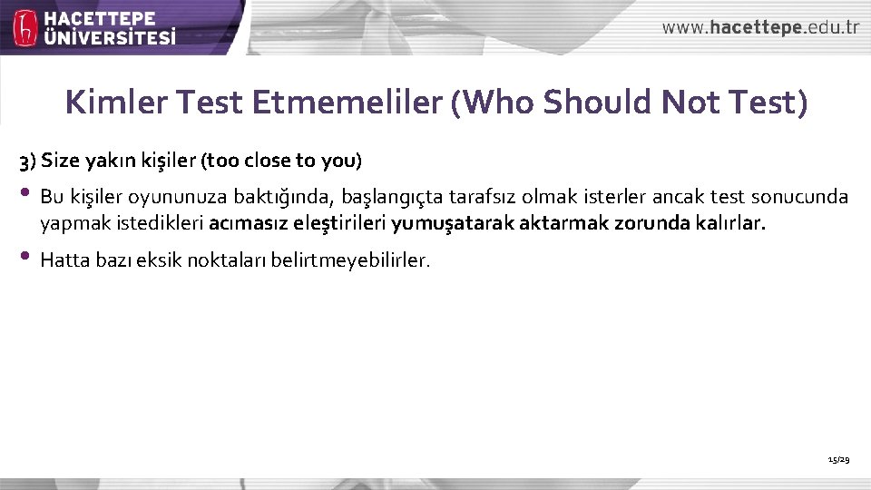 Kimler Test Etmemeliler (Who Should Not Test) 3) Size yakın kişiler (too close to