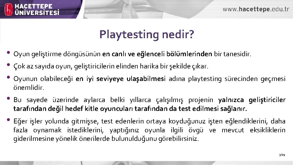 Playtesting nedir? • Oyun geliştirme döngüsünün en canlı ve eğlenceli bölümlerinden bir tanesidir. •