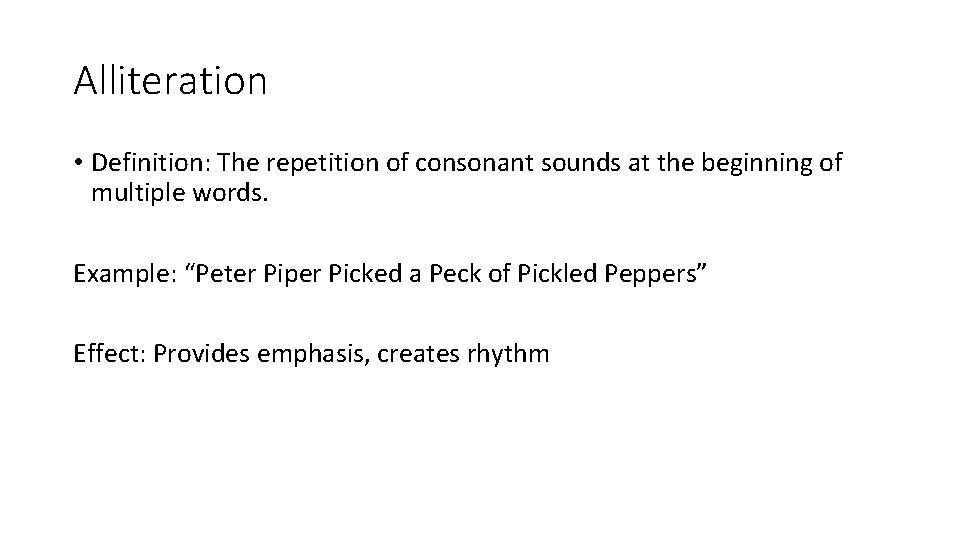 Alliteration • Definition: The repetition of consonant sounds at the beginning of multiple words.