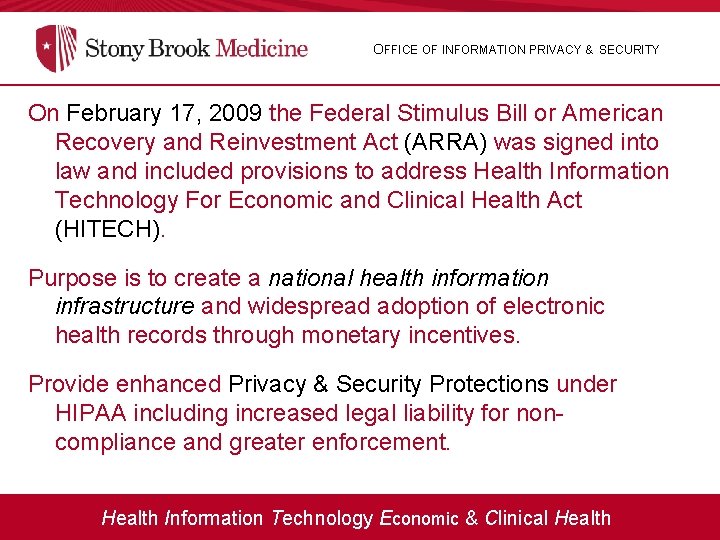 OFFICE OF INFORMATION PRIVACY & SECURITY On February 17, 2009 the Federal Stimulus Bill