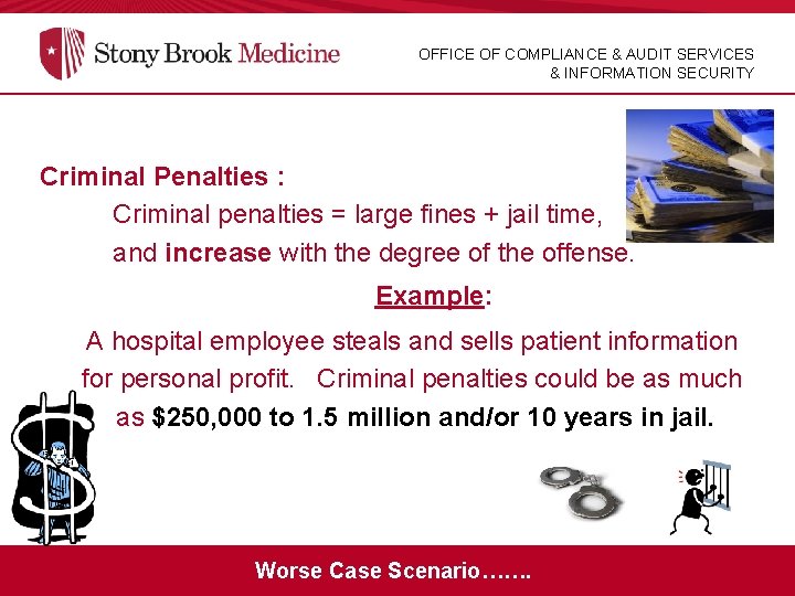 OFFICE OF COMPLIANCE & AUDIT SERVICES & INFORMATION SECURITY Criminal Penalties : Criminal penalties