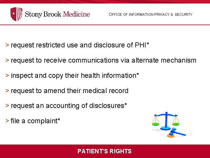 OFFICE OF INFORMATION PRIVACY & SECURITY > request restricted use and disclosure of PHI*