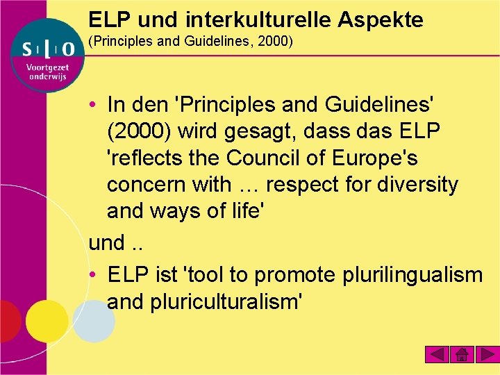 ELP und interkulturelle Aspekte (Principles and Guidelines, 2000) • In den 'Principles and Guidelines'