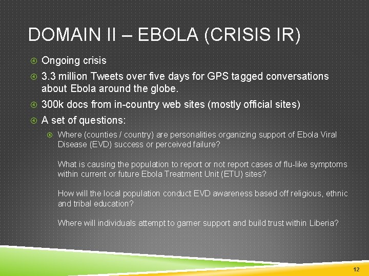 DOMAIN II – EBOLA (CRISIS IR) Ongoing crisis 3. 3 million Tweets over five