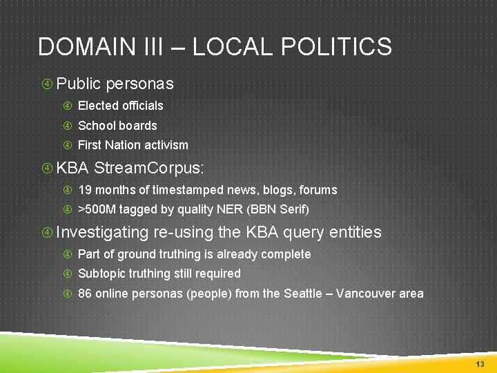 DOMAIN III – LOCAL POLITICS Public personas Elected officials School boards First Nation activism