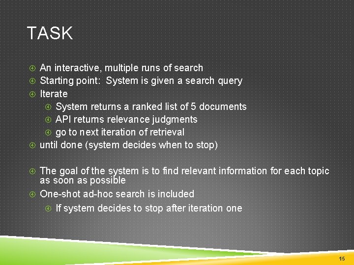 TASK An interactive, multiple runs of search Starting point: System is given a search