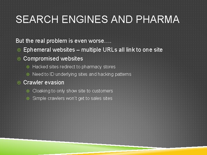 SEARCH ENGINES AND PHARMA But the real problem is even worse…. Ephemeral websites –