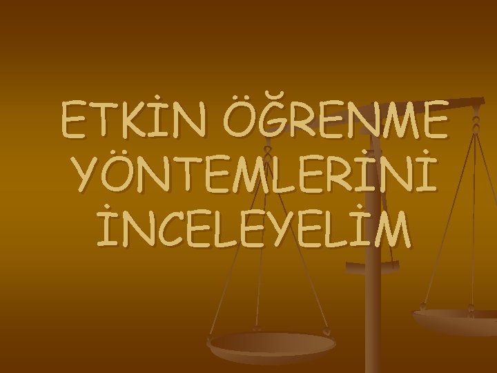 ETKİN ÖĞRENME YÖNTEMLERİNİ İNCELEYELİM 