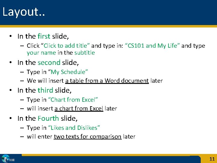 Layout. . • In the first slide, – Click “Click to add title” and