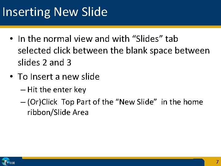 Inserting New Slide • In the normal view and with “Slides” tab selected click
