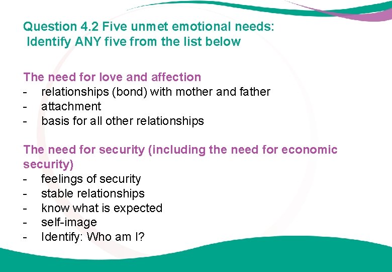 Question 4. 2 Five unmet emotional needs: Identify ANY five from the list below