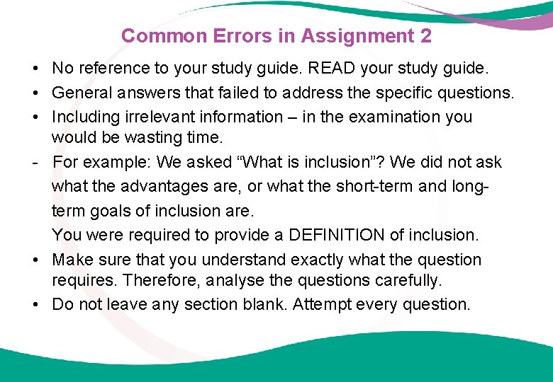 Common Errors in Assignment 2 • No reference to your study guide. READ your