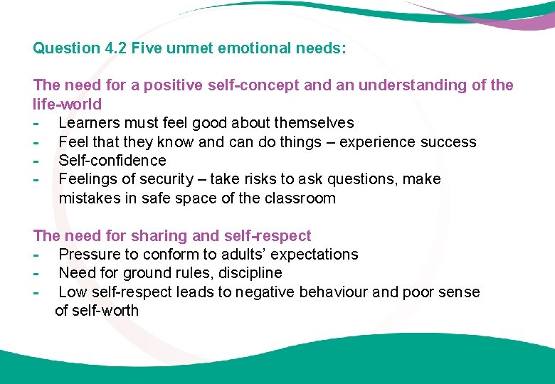 Question 4. 2 Five unmet emotional needs: The need for a positive self-concept and