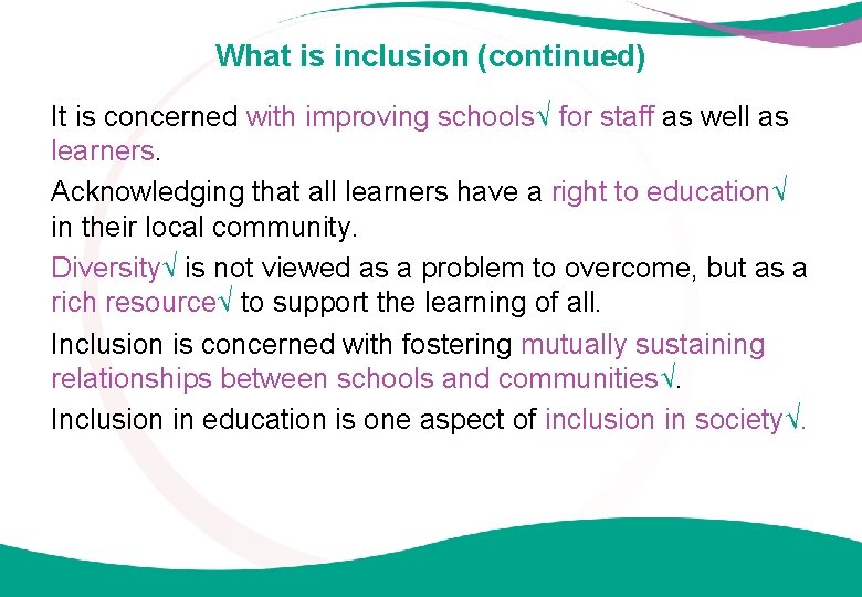 What is inclusion (continued) It is concerned with improving schools√ for staff as well