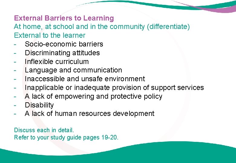 External Barriers to Learning At home, at school and in the community (differentiate) External