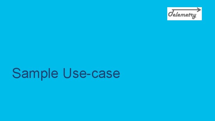 Sample Use-case © 2020 Cisco and/or its affiliates. All rights reserved. Cisco Confidential 18