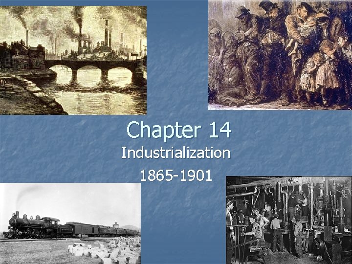 Chapter 14 Industrialization 1865 -1901 