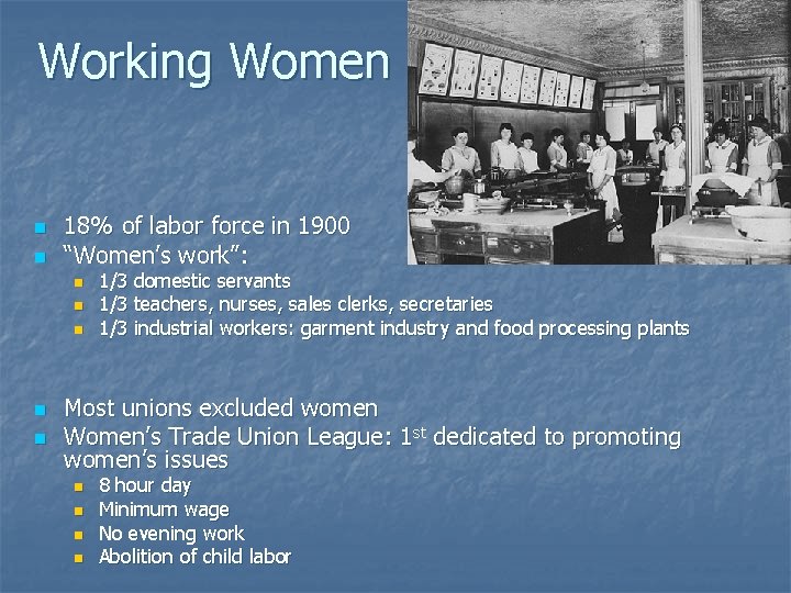 Working Women n n 18% of labor force in 1900 “Women’s work”: n n