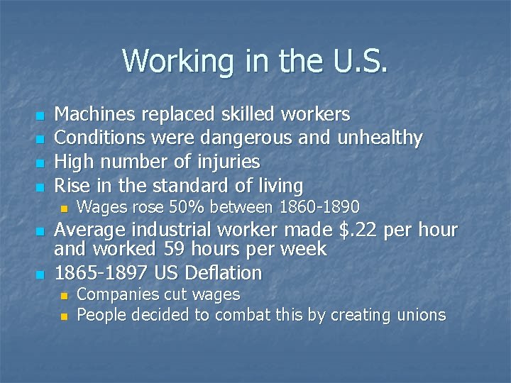 Working in the U. S. n n Machines replaced skilled workers Conditions were dangerous