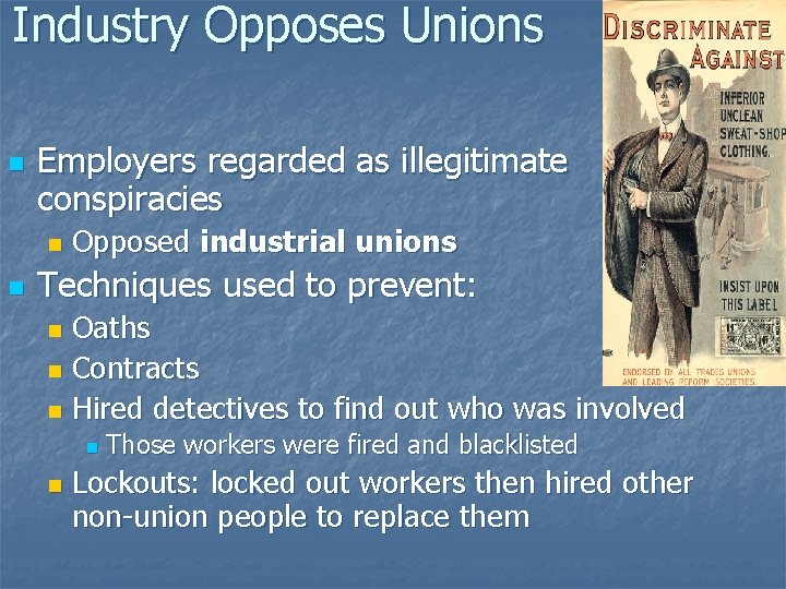 Industry Opposes Unions n Employers regarded as illegitimate conspiracies n n Opposed industrial unions