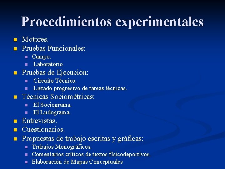 Procedimientos experimentales n n Motores. Pruebas Funcionales: n n n Pruebas de Ejecución: n