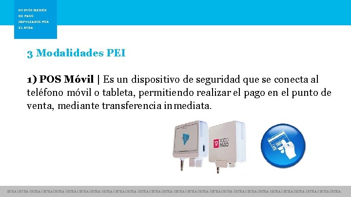 NUEVOS MEDIOS DE PAGO Nuevos medios de pago IMPULSADOS POR EL BCRA 3 Modalidades