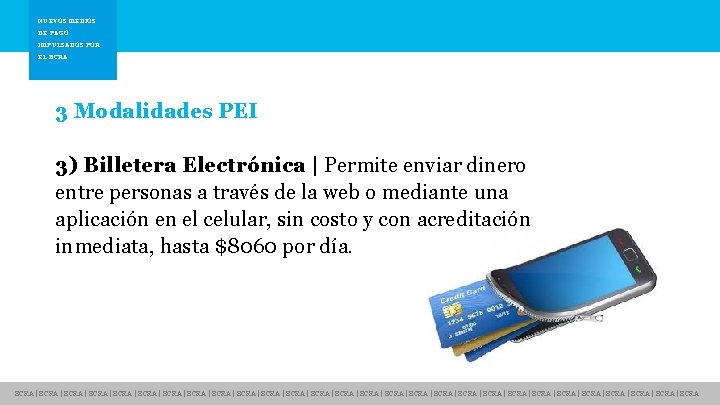 NUEVOS MEDIOS DE PAGO Nuevos medios de pago IMPULSADOS POR EL BCRA 3 Modalidades