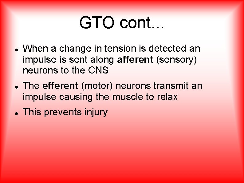 GTO cont. . . When a change in tension is detected an impulse is