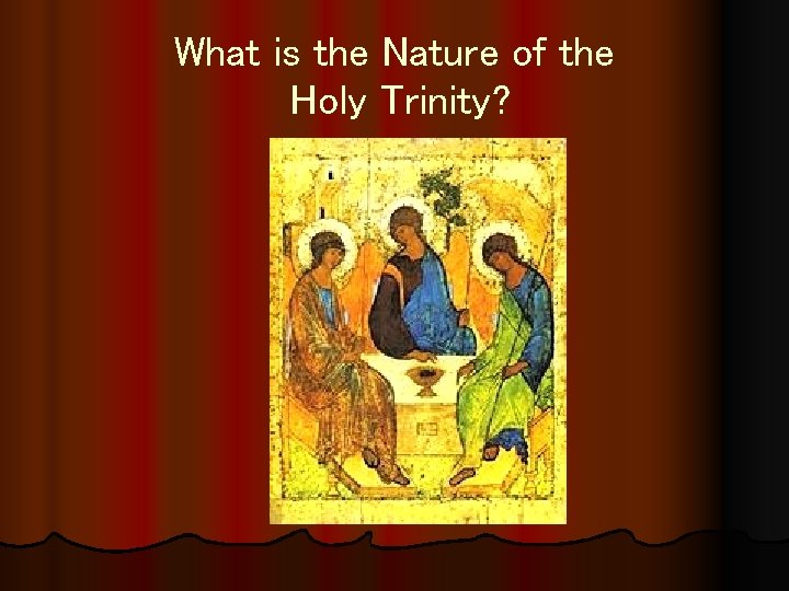 What is the Nature of the Holy Trinity? 