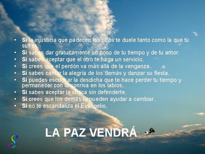  • Si la injusticia que padecen los otros te duele tanto como la