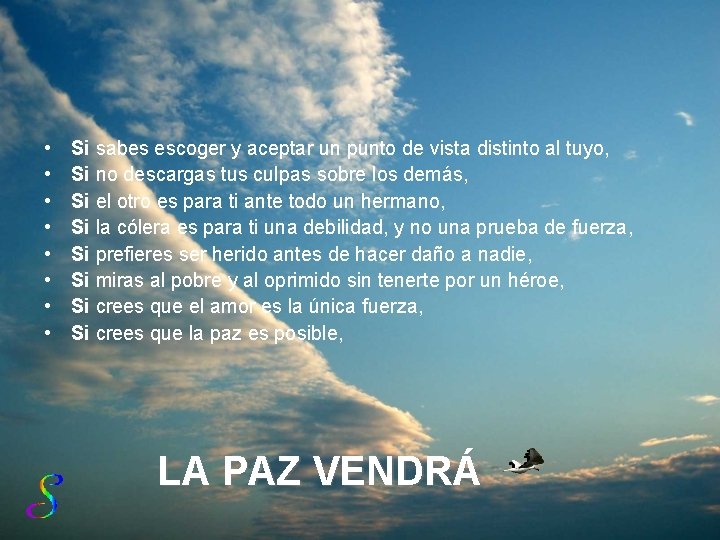  • • Si sabes escoger y aceptar un punto de vista distinto al