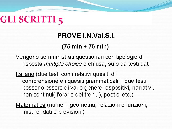GLI SCRITTI 5 PROVE I. N. Val. S. I. (75 min + 75 min)