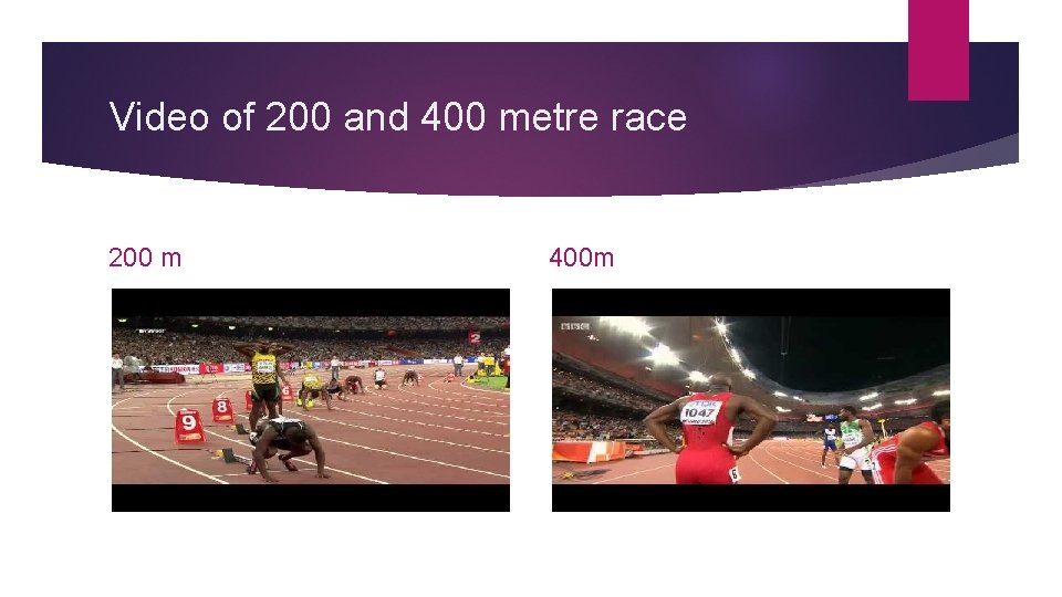 Video of 200 and 400 metre race 200 m 400 m 