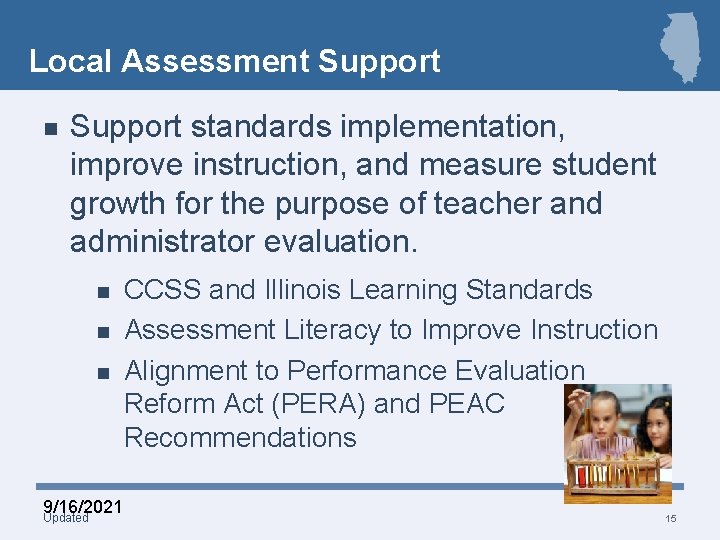 Local Assessment Support n Support standards implementation, improve instruction, and measure student growth for