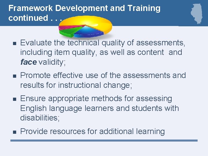 Framework Development and Training continued. . . n Evaluate the technical quality of assessments,