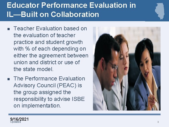 Educator Performance Evaluation in IL—Built on Collaboration n Teacher Evaluation based on the evaluation