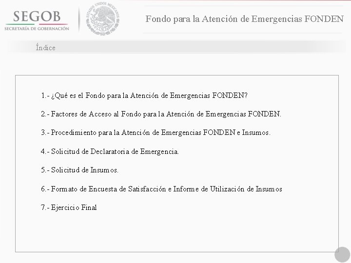 Fondo para la Atención de Emergencias FONDEN Índice 1. - ¿Qué es el Fondo