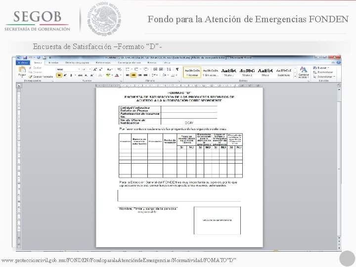 Fondo para la Atención de Emergencias FONDEN Encuesta de Satisfacción –Formato “D”- www. proteccioncivil.