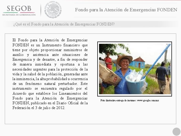 Fondo para la Atención de Emergencias FONDEN ¿Qué es el Fondo para la Atención