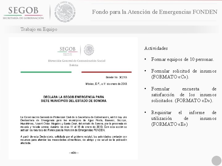 Fondo para la Atención de Emergencias FONDEN Trabajo en Equipo Actividades • Formar equipos