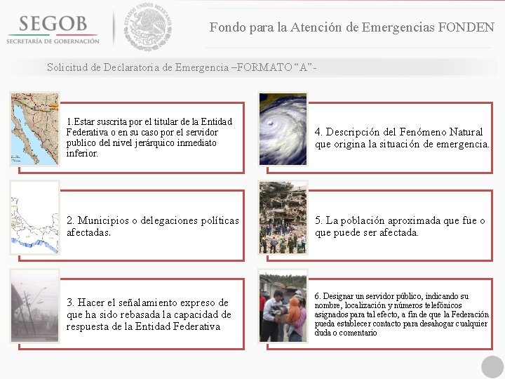 Fondo para la Atención de Emergencias FONDEN Solicitud de Declaratoria de Emergencia –FORMATO “A”-