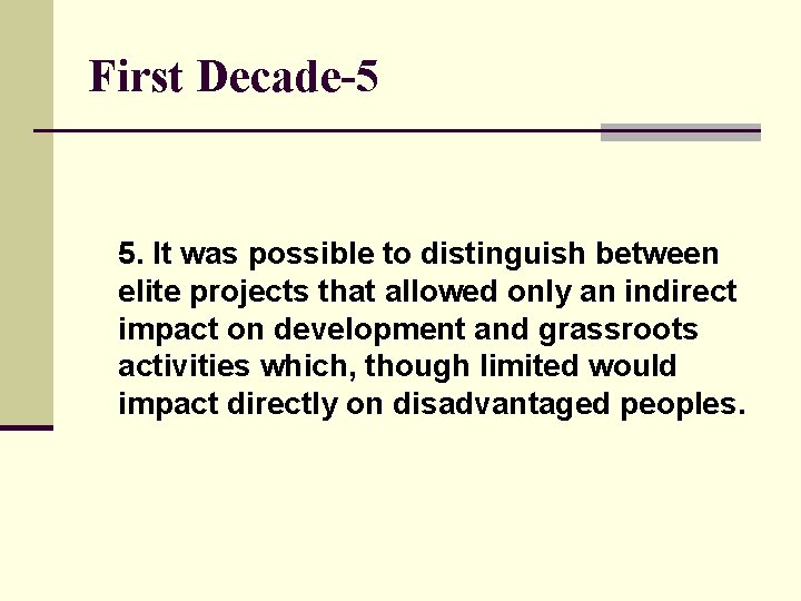 First Decade-5 5. It was possible to distinguish between elite projects that allowed only