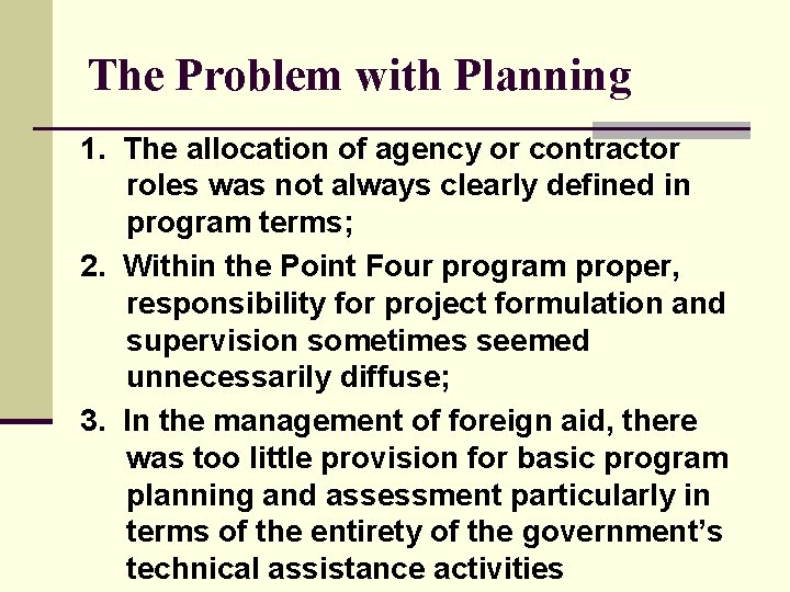 The Problem with Planning 1. The allocation of agency or contractor roles was not